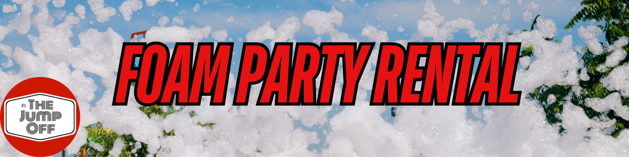 Foam Party Rental - The Jump Off